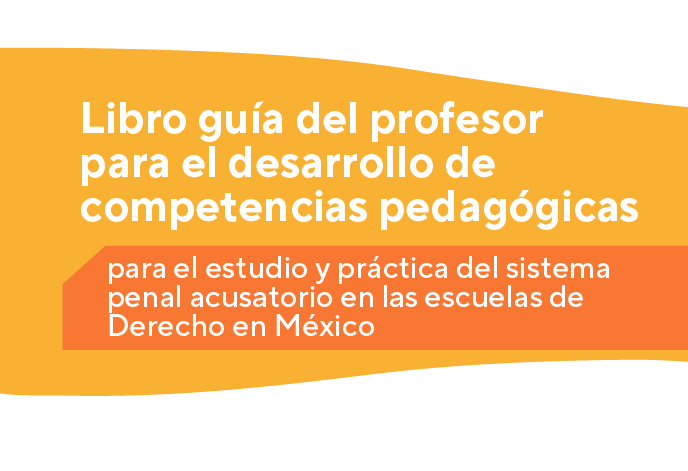 Libro guía del profesor para el desarrollo de competencias pedagógicas para el estudio y práctica del SJPA en México