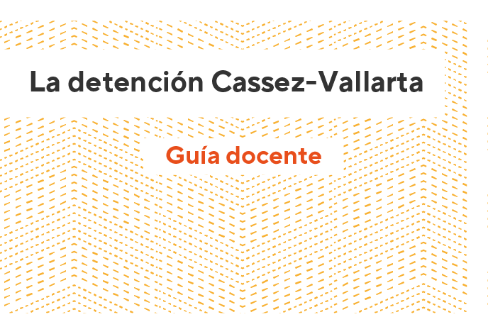 La detención Cassez-Vallarta - Guía docente